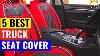 Best Truck Seat Cover In 2023 Top 5 Truck Seat Covers Review