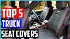 Best Truck Seat Covers 2020 Top 5 Seat Covers Review